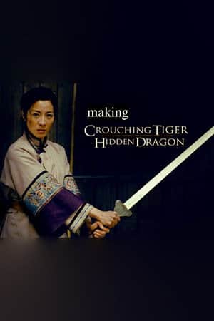 The Making of 'Crouching Tiger, Hidden Dragon'