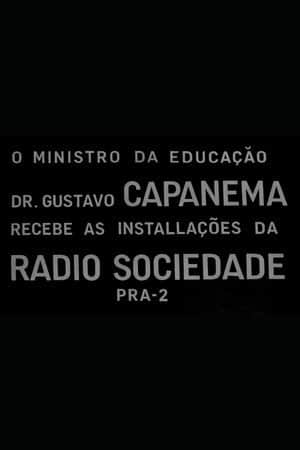 O Ministro da Educação Dr. Gustavo Capanema Recebe as Instalações da Radio Sociedade