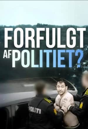 Forfulgt af politiet?