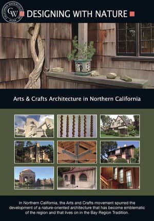 Designing With Nature: Arts & Crafts Architecture in Northern California