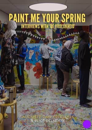 Paint me your Spring: Interviews with 'De Vrolijkheid'