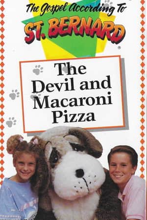 The Gospel According To St Bernard: The Devil and Macaroni Pizza