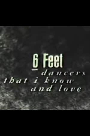 6 Feet: Dancers That I Know and Love