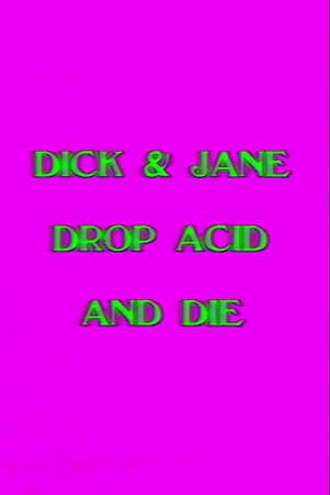 Dick and Jane Drop Acid and Die