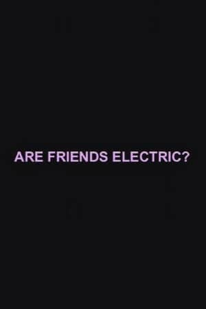 Are Friends Electric?