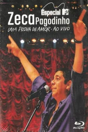 Especial MTV: Zeca Pagodinho - Uma Prova de Amor Ao Vivo
