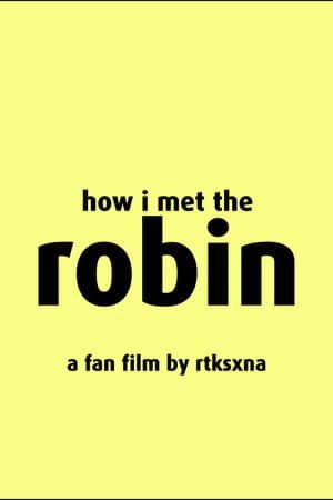 How I Met The Robin