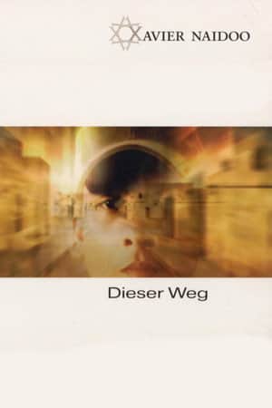 Xavier Naidoo - Dieser Weg