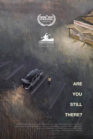 Are You Still There?