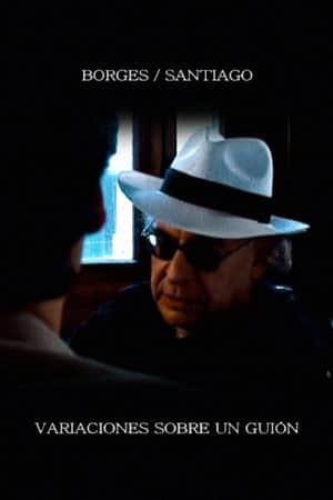 Borges/Santiago: variaciones sobre un guion