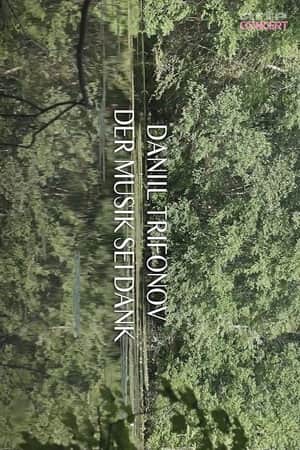 Daniil Trifonov - Thanks to the Music