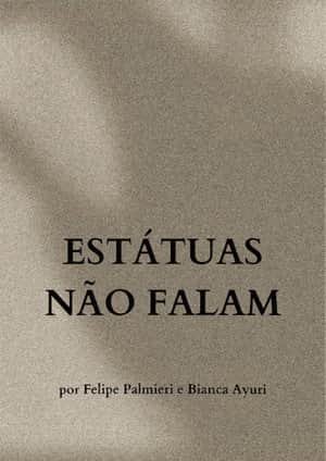 Estátuas Não Falam