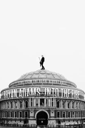 Bryan Adams - Into the Fire Live At The Royal Albert Hall