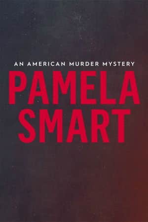 Pamela Smart: An American Murder Mystery