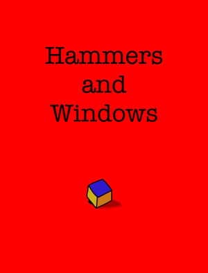 Hammers and Windows