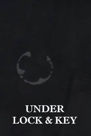 Under Lock and Key