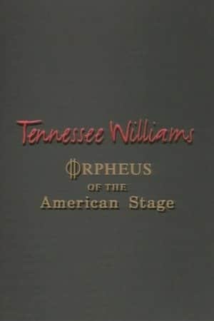 Tennessee Williams: Orpheus of the American Stage