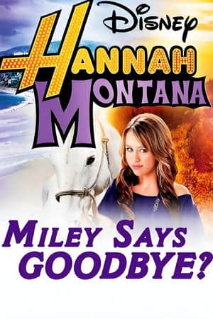 Hannah Montana: Miley Says Goodbye