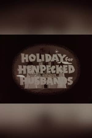 Holiday for Henpecked Husbands