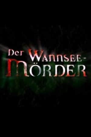 Der Wannsee-Mörder
