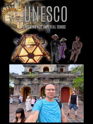 UNESCO Tracking the Hue Imperial Tombs