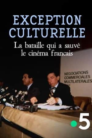Exception culturelle, la bataille qui a sauvé le cinéma français