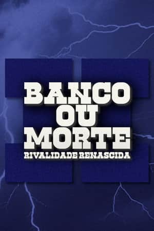 Bank or Death: Rivalry Reborn