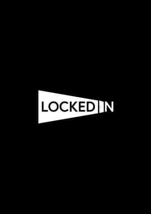 LOCKED IN