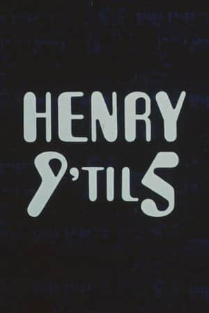 Henry 9 'til 5