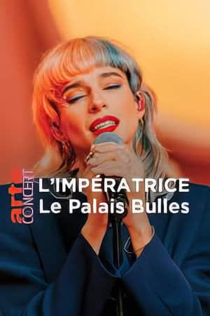 L'Impératrice Live at the Palais Bulles