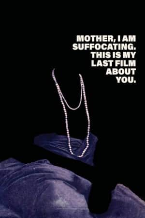 Mother, I Am Suffocating. This Is My Last Film About You.