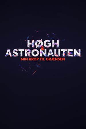 Høgh og astronauten - min krop til grænsen
