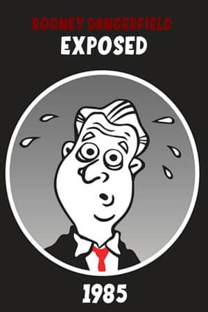 Rodney Dangerfield: Exposed!