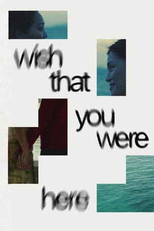Wish That You Were Here