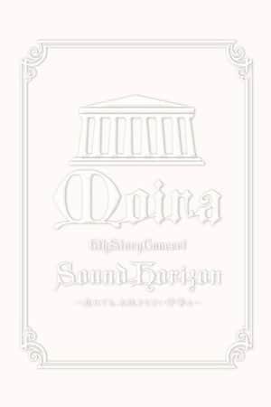 Sound Horizon 6th Story Concert『Moira』～其れでも、お征きなさい仔等よ～