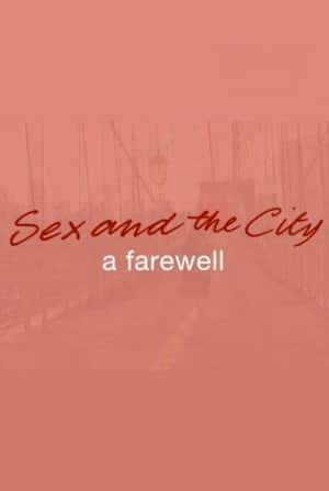 Sex and the City: A Farewell