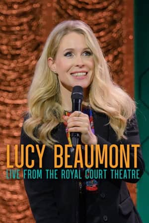 Lucy Beaumont: Live From The Royal Court Theatre