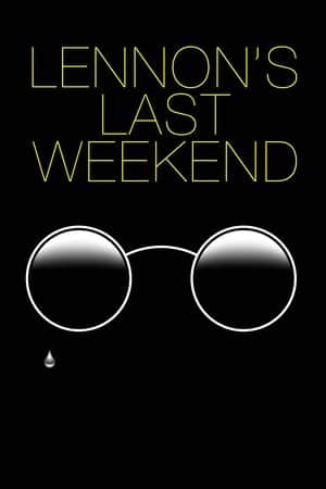 Lennon's Last Weekend