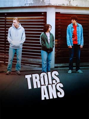 Trois ans
