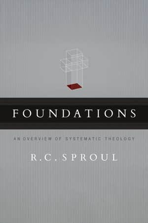 Foundations: An Overview of Systematic Theology