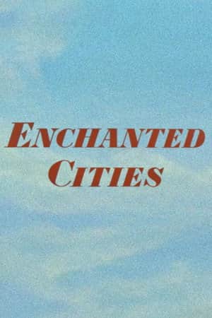 Enchanted Cities