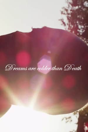 Dreams Are Colder Than Death