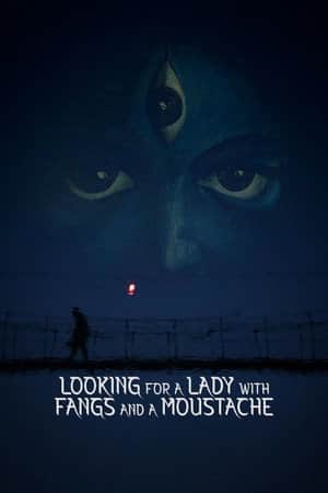 Looking for a Lady with Fangs and a Moustache