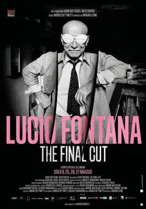 Lucio Fontana - The Final Cut