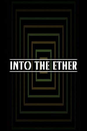 Into the Ether