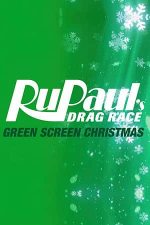 RuPaul's Drag Race: Green Screen Christmas