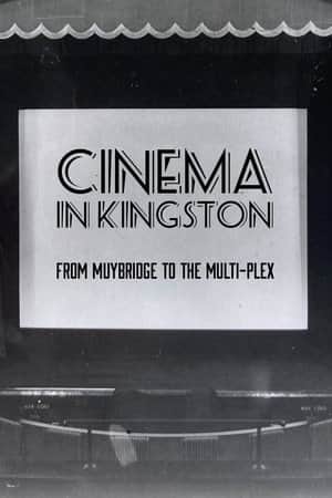 Cinema in Kingston: From Muybridge to the Multiplex