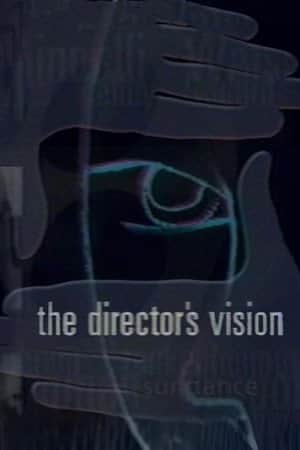 The Director's Vision: Hollywood's Best Discuss Their Craft