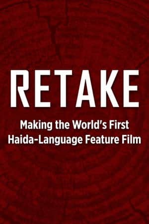 Retake - Making the World's First Haida-Language Feature Film