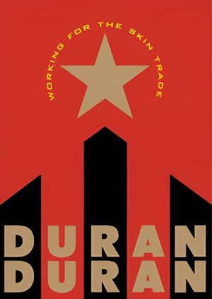 Duran Duran: Working for the Skin Trade